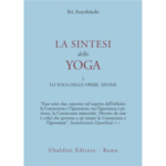 La sintesi dello yoga. Vol. 1