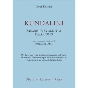 Kundalini. L'energia evolutiva dell'uomo
