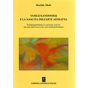 Vasilij Kandinskij e la nascita dell'arte astratta