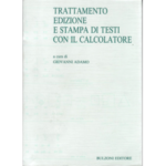 Trattamento, edizione e stampa di testi con il calcolatore