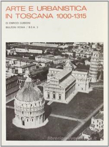 Arte e urbanistica in Toscana 1000-1315