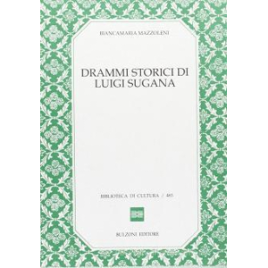 Drammi storici di Luigi Sugan