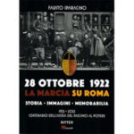 28 Ottobre 1922. La marcia su Roma