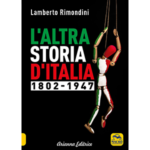 L’Altra Storia d’Italia 1802-1947