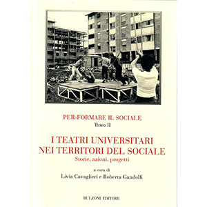 Per-formare il sociale - Tomo II - I teatri universitari nei territori del sociale