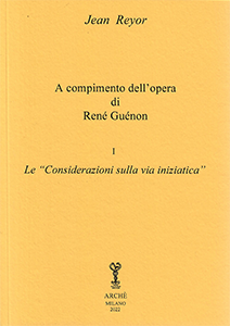 A compimento dell’opera di René Guénon. Vol. 1°
