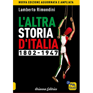 L’Altra Storia d’Italia 1802-1947