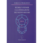 Rudolf Steiner e la fondazione dei nuovi misteri